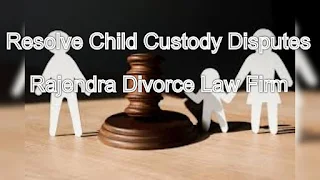 Resolve Child Custody Disputes Amicably: Trust Our Experienced Lawyers