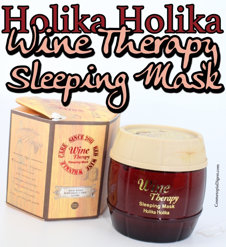 Review of Holika Holika Wine Therapy Sleeping Mask. Korean skincare containing resveratrol. 