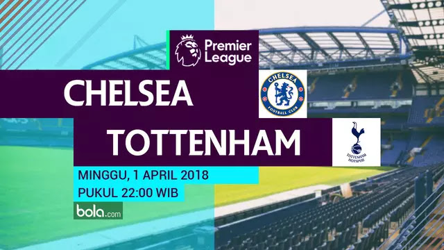 Prediksi Chelsea Vs Tottenham Hotspur: Dua Misi The Blues