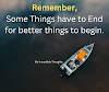 Remember, Some Things Have to End for Better Things to Begin