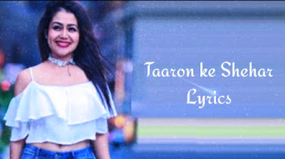 Taaron ke Shehar lyrics - Neha Kakkar & Jubin Nautiyal