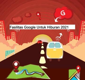 Fasilitas Google Untuk Hiburan