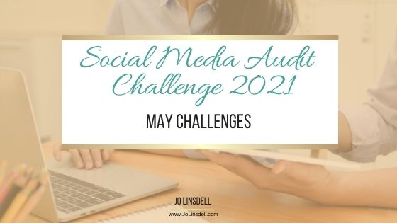 The Social Media Audit Challenge 2021: May Challenges