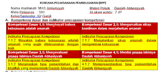 RENCANA PELAKSANAAN PEMBELAJARAN (RPP)   Nama madrasah: MAS Annuriyyah Mata Pelajaran   : SKI Kelas/Semester :XI/ Ganjil Materi Pokok	: Daulah Abbasiyyah ALokasi waktu:  2 JP   A.	Kompetensi dasar dan indikator pencapaian kompetensi: Kompetensi Dasar 1.1: Menghayati bahwa kekuasaan adalah amanah	Kompetensi Dasar 2.1: Mengamalkan sikap komitmen dalam menjalankan amanah  Indikator Pencapaian Kompetensi 1.1.2 Meyakini bahwa kekuasaan adalah amanah yang wajib dilaksanakan dengan baik	Indikator Pencapaian Kompetensi 2.1.2 Menjalankan sikap amanah dalam mengemban kekuasaan Kompetensi Dasar 3.1: Mengevaluasi proses lahirnya Daulah Abbasiyyah	Kompetensi Dasar 4.1: Menilai proses lahirnya Daulah Abbasiyyah Indikator Pencapaian Kompetensi 3.1.2 Menjelaskan fase pemerintahan dan khalifah yang memerintah Daulah Abbasiyyah	Indikator Pencapaian Kompetensi 4.1.2 Mempresentasikan fase pemerintahan Daulah Abbasiyyah B.	Tujuan pembelajaran: 1.	Peserta didik mampu menjelaskan tentang Fase pemerintahan Daulah Abbasiyyah 2.	Peserta didik mampu mempresentasikan Fase pemerintahan Daulah Abbasiyyah C.	Media/Alat/Sumber Belajar: 1.	Video dan power point/LCD, Laptop, Spidol, dan White board 2.	Buku siswa SKI kelas XI Kemenag RI 2020, Buku Belajar Praktis SKI kelas XI Semester 1 terbitan Viva Pakarindo, Handout dan refrensi lain yang terkait D.	Model/Strategi/metode pembelajaran:  Cooperative learning/information search/Ceramah, diskusi dan penugasan E.	Kegiatan Pembelajaran 1.	Kegiatan Pendahuluan a.	Siswa menjawab salam guru dan berdo’a untuk memulai pelajaran b.	Siswa mersepon pertanyaan guru tentang kehadiran dan kesiapan belajar (absensi dan ice breaking) c.	Siswa merespon kegiatan review materi pada pertemuan sebelumnya d.	Siswa menyimak tujuan dan cakupan materi yang disampaikan guru 2.	Kegitan Inti a.	Siswa mengamati video tentang fase pemerintahan Daulah Abbasiyyah b.	Siswa menanggapi materi pada kegiatan mengamati (bertanya dan berpendapat) c.	Siswa menyimak penjelasan guru tentang fase pemerintahan Daulah Abbasiyyah d.	Siswa bekerjasama dalam kelompok secara kritis menganalisis tentang  fase pemerintahan Daulah Abbasiyyah e.	Siswa menuliskan dan mempresentasikan hasil diskusi yang ditanggapi langsung oleh kelompok lain 3.	Kegiatan Penutup a.	Siswa bersama guru menyimpulkan pembelajaran tentang fase pemerintahan Daulah Abbasiyyah b.	Siswa bersama guru merefleksi kegiatan pembelajaran yang telah dilakukan dengan melakukan kegiatan post test c.	Siswa menerima informasi tentang materi pembelajaran pada pertemuan selanjutnya d.	Siswa dan guru mengakhiri pembelajaran dengan do’a bersama dan salam F.	Penilaian Pembelajaran 1.	Sikap		: Obsrevasi saat proses pembelajaran 2.	Pengetahuan	: Tes tulis dalam bentuk pilihan ganda 3.	Keterampilan	: Presentasi fase pemerintahan Daulah Abbasiyyah Jember, 10 Juli 2022 Mengetahui, Kepala Madrasah, 							Guru Mata Pelajaran,   ABABAL GHUSSOH, M.Pd 						KUSMIARSEH, M.Pd.I