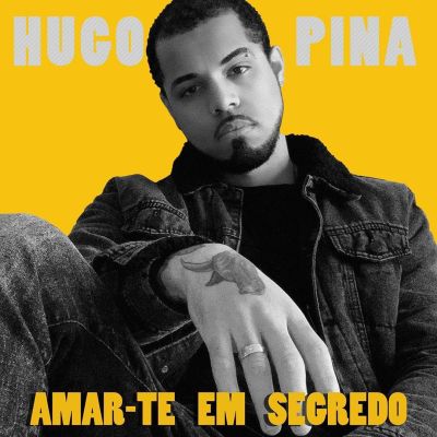 Hugo Pina - Amar-te Em Segredo [Exclusivo 2019] (DOWNLOAD MP3)
