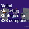 Digital Marketing Strategies for B2B companies.