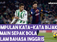 Kumpulan Kata-Kata Bijak dari Pemain Sepak Bola dalam Bahasa Inggris