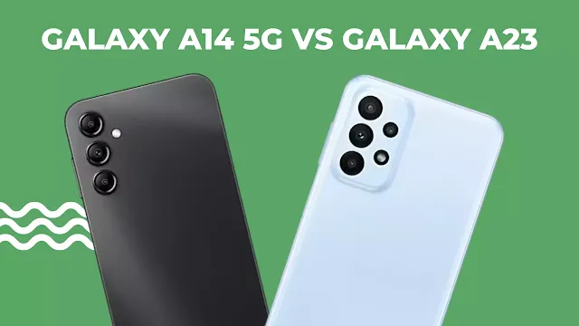 Galaxy A14 5G vs Galaxy A23