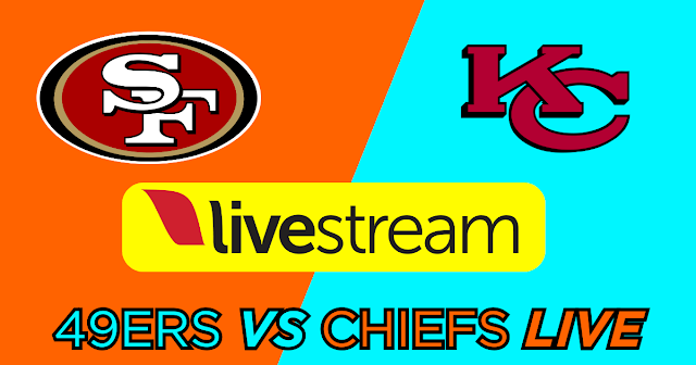 how to watch 49ers vs Chiefs Live Stream Free