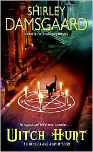 Witch Hunt An Ophelia And Abby Mystery Shirley Damsgaard