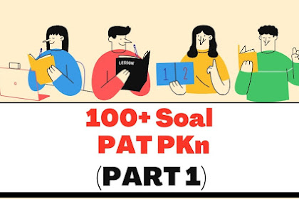100+ Soal PAT PKn Kelas 10 dan Jawabannya l Part 1