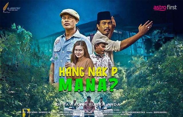 Hang Nak P Mana, Filem Terbaru Tayangan Di Astro First