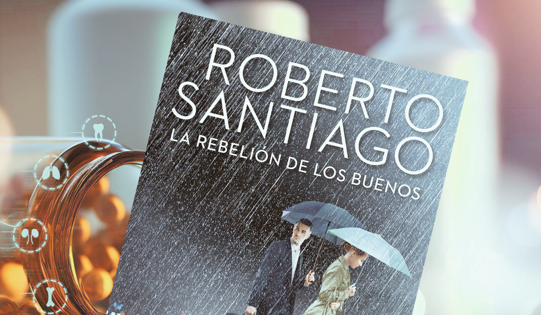 Bitácora de (mis) lecturas: La rebelión de los buenos (Roberto Santiago)