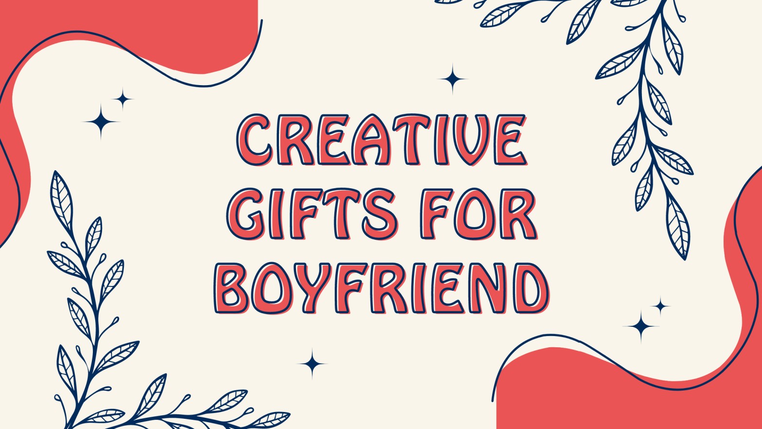 Creative Gifts to Buy For Your Boyfriend