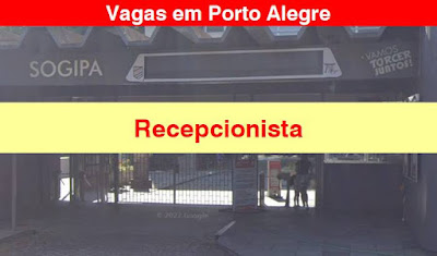 Sogipa abre vaga para recepcionista em Porto Alegre
