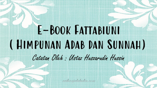 E-Book Fattabiuni - Himpunan Adab dan Sunnah