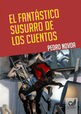 Carátula de El Fantástico Susurro de los Cuentos (Editorial Apogeo - 2016), de Pedro Novoa