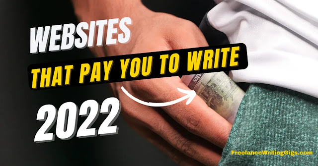 Websites in 2022 That Pay You for Your Writing