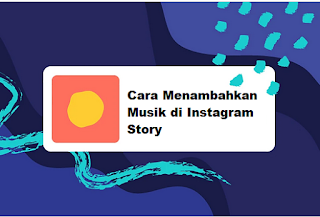 Cara Menambahkan Musik di Instagram Story dan menggunakan stiker Musik Instagram Story