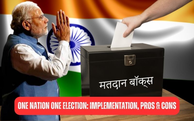 One Nation One Election by Narendra Modi - Implementation - Pros and Cons - Web News Orbit