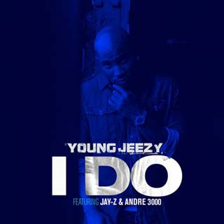 Young Jeezy ft. Andre 3000, Jay-Z, Drake – I Do (Remix) Lyrics | Letras | Lirik | Tekst | Text | Testo | Paroles - Source: musicjuzz.blogspot.com