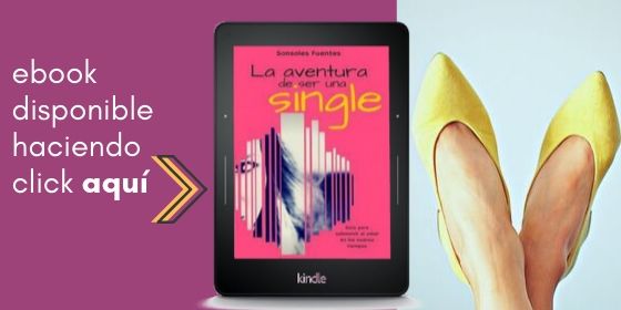 descarga aquí este libro sobre las solteras de hoy, La aventura de ser una single, de Sonsoles Fuentes