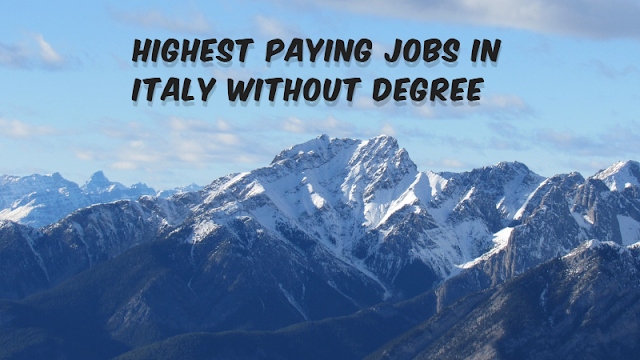 Highest Paying Jobs In Italy Without Degree