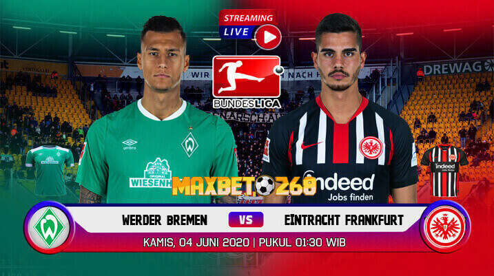 Prediksi Bola Werder Bremen Vs Eintracht Frankfurt 04 Juni 2020 Pukul 01.30 WIB