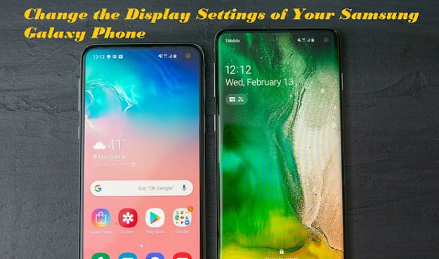 How to Change the Display Settings of Your Samsung Galaxy Phone