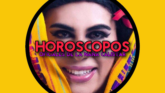 HOROSCOPOS DE LA NANA CALISTAR 