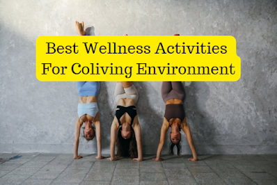 best wellness activities to perform in coliving