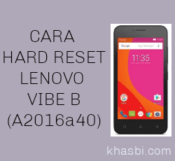 Cara Hard Reset Lenovo Vibe B