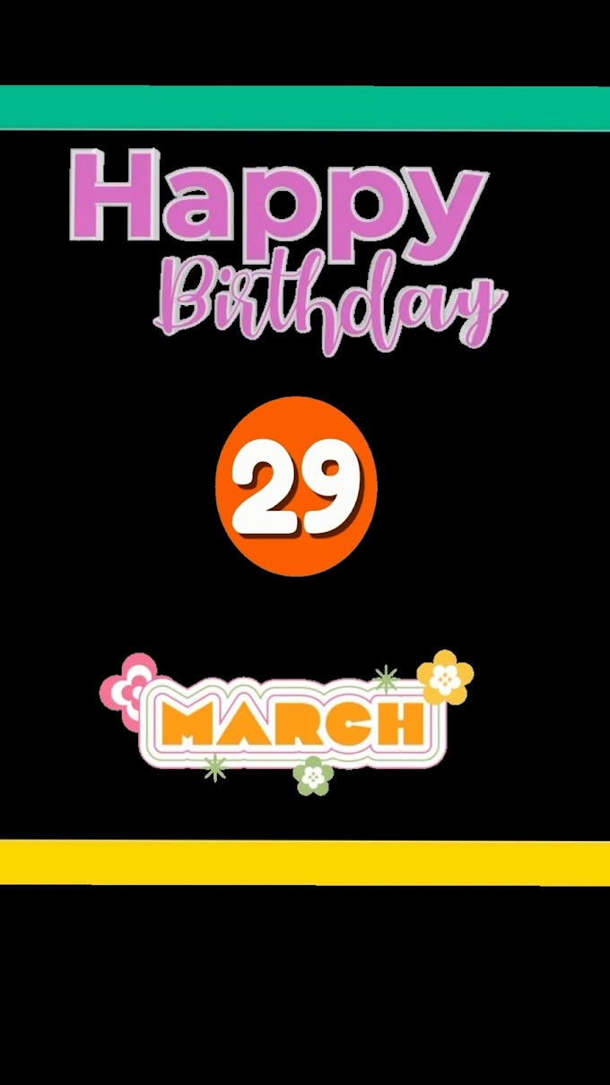 Happy Birthday 29th March video clip free download   