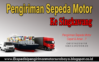 EKSPEDISI PENGIRIMAN MOTOR SURABAYA SINGKAWANG