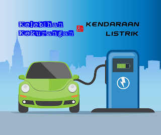 Kelebihan dan Kekurangan Kendaraan Listrik - BEV