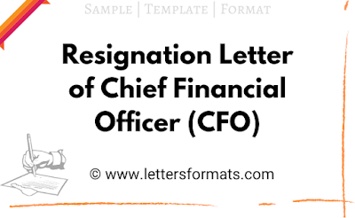 Sample Resignation Letter of Chief Financial Officer (CFO)