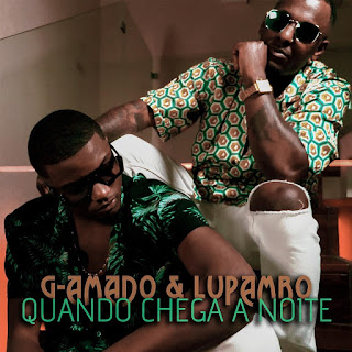 G-Amado & Lupambo - Quando Chega a Noite Download