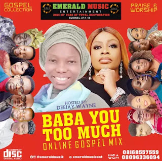 BABA YOU TOO MUCH is an online gospel music collection released by a grass root gospel music promoter EMERALD MUSIC ENTERTAINMENT.