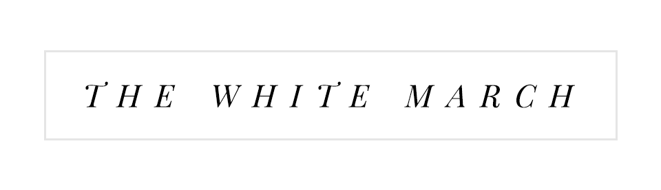 The White March // Beauty, Fashion & Lifestyle