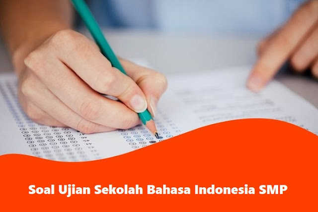 soal ujian sekolah bahasa indonesia smp