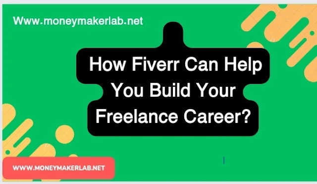 How Fiverr Can Help You Build Your Freelance Career?