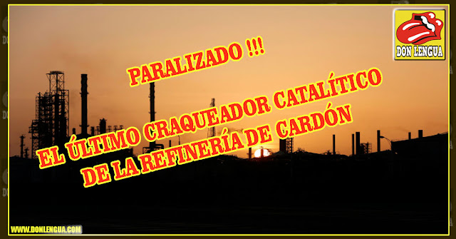 Se paralizó el último craqueador catalítico que quedaba en la refinería de Cardón