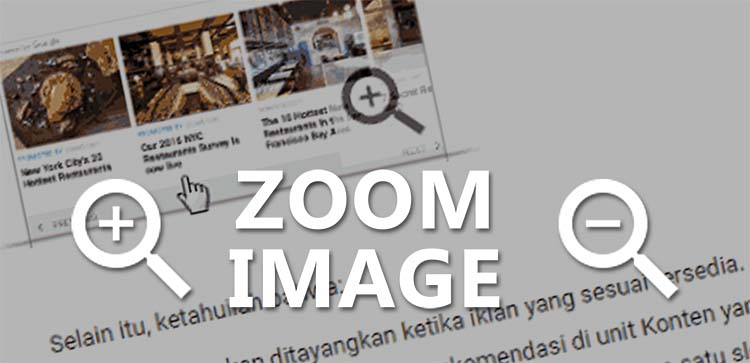 Membuat Zoom Image Untuk Gambar Postingan Blogger