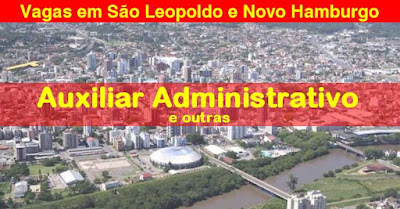 Empresas abrem vagas para Auxiliar Administrativo em São Leopoldo e Novo Hamburgo