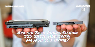 Apa sih Beda Ruang Simpan SSD SATA, HDD SATA, maupun SSD NVMe?