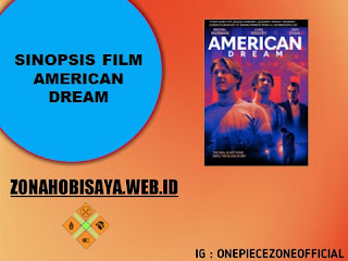 Sinopsis Film American Dream, Film Yang Diperankan Oleh Huisman Tahun 2021