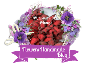 http://flowershandmadeblog.blogspot.ie/2016/12/wyzwanie-01-poinsecje.html
