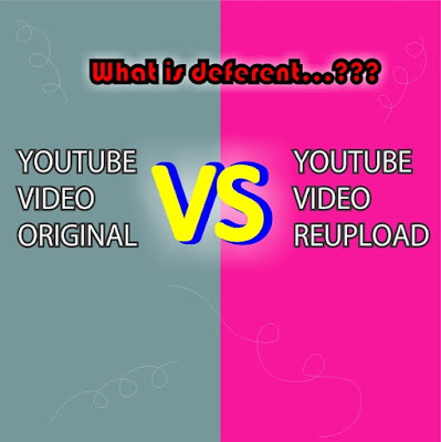 Perbedaan Bermain Youtube Original VS Reupload Video, Lebih Pilih Mana dan Enak yang mana sih???
