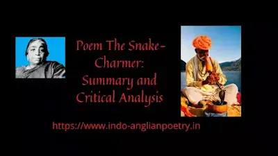 Poem The Snake-Charmer: Summary and Critical Analysis