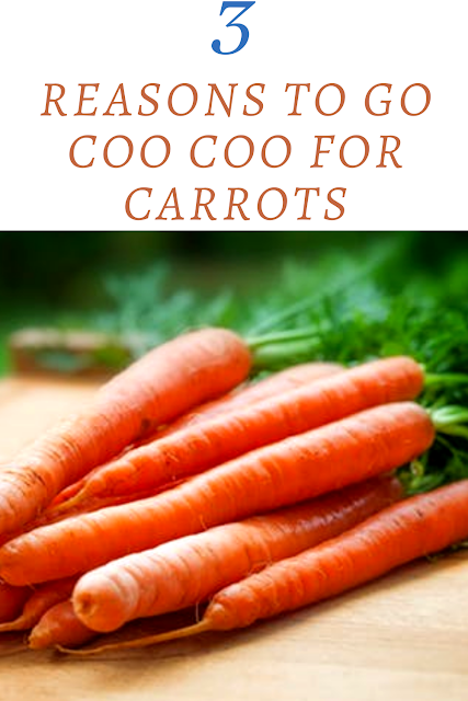 3 Reasons to Go Coo Coo for Carrots